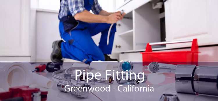 Pipe Fitting Greenwood - California