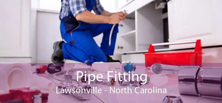 Pipe Fitting Lawsonville - North Carolina