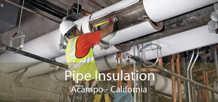 Pipe Insulation Acampo - California