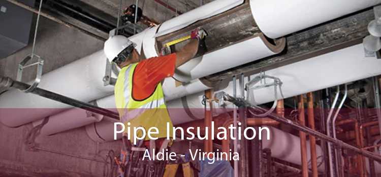 Pipe Insulation Aldie - Virginia