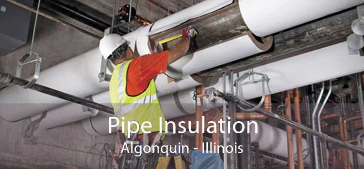 Pipe Insulation Algonquin - Illinois