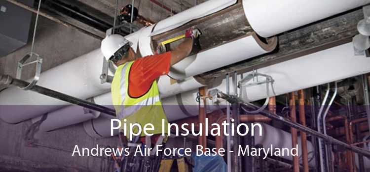 Pipe Insulation Andrews Air Force Base - Maryland