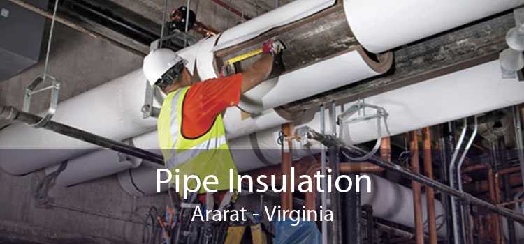 Pipe Insulation Ararat - Virginia