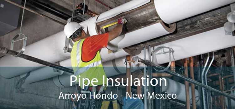 Pipe Insulation Arroyo Hondo - New Mexico