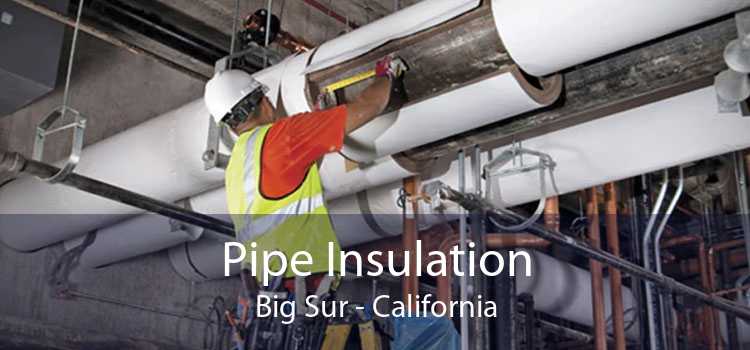 Pipe Insulation Big Sur - California