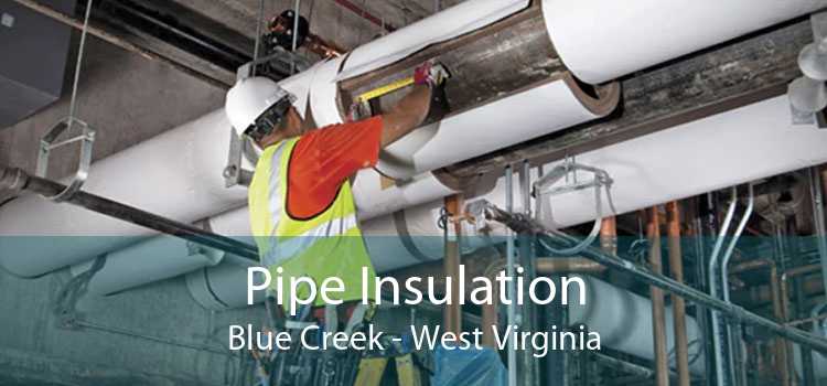 Pipe Insulation Blue Creek - West Virginia