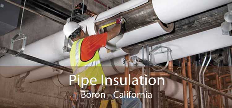 Pipe Insulation Boron - California