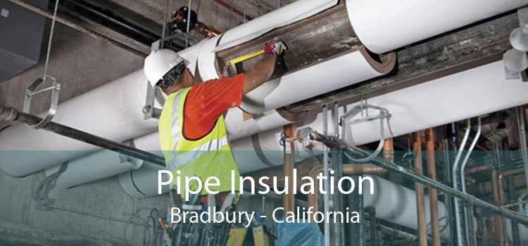 Pipe Insulation Bradbury - California