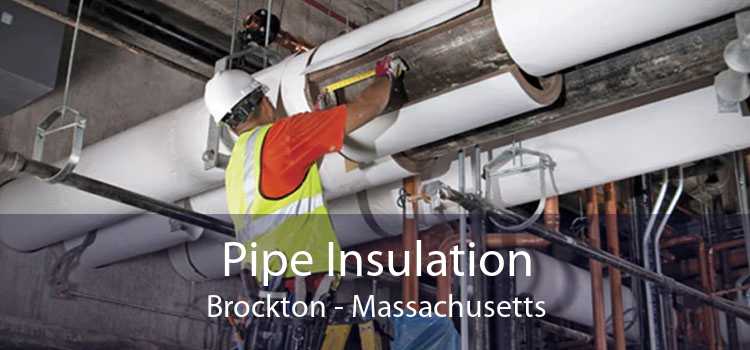 Pipe Insulation Brockton - Massachusetts