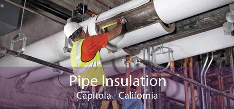 Pipe Insulation Capitola - California