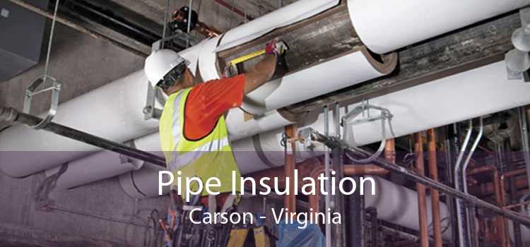 Pipe Insulation Carson - Virginia