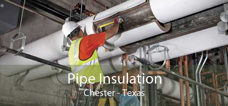 Pipe Insulation Chester - Texas