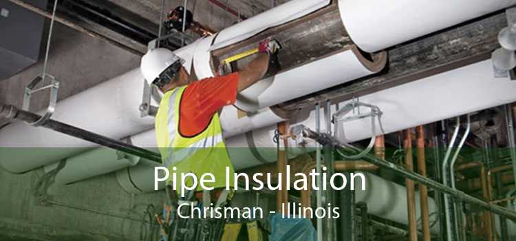 Pipe Insulation Chrisman - Illinois