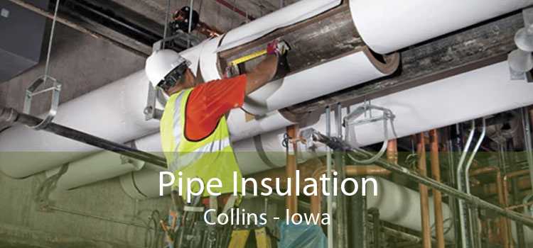 Pipe Insulation Collins - Iowa