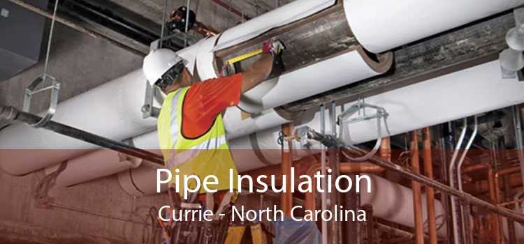 Pipe Insulation Currie - North Carolina