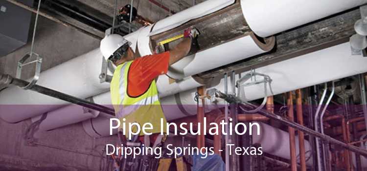 Pipe Insulation Dripping Springs - Texas