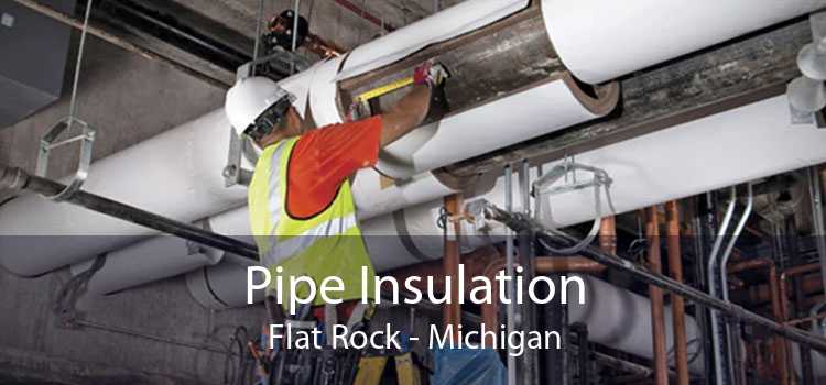 Pipe Insulation Flat Rock - Michigan