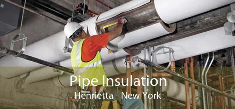 Pipe Insulation Henrietta - New York