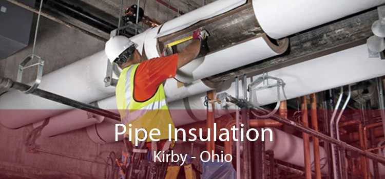 Pipe Insulation Kirby - Ohio