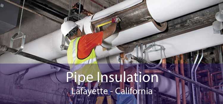 Pipe Insulation Lafayette - California