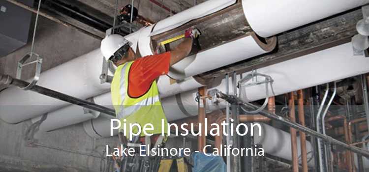 Pipe Insulation Lake Elsinore - California