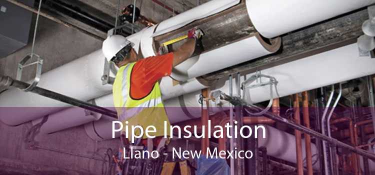 Pipe Insulation Llano - New Mexico