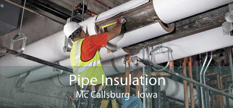 Pipe Insulation Mc Callsburg - Iowa