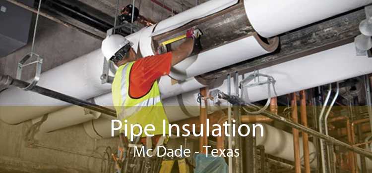 Pipe Insulation Mc Dade - Texas