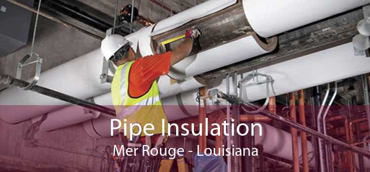 Pipe Insulation Mer Rouge - Louisiana