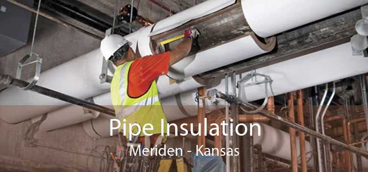 Pipe Insulation Meriden - Kansas