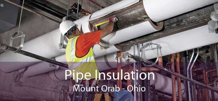 Pipe Insulation Mount Orab - Ohio