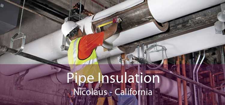 Pipe Insulation Nicolaus - California