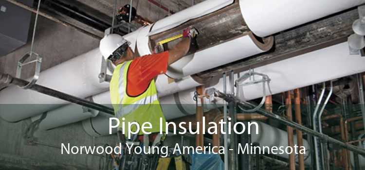 Pipe Insulation Norwood Young America - Minnesota