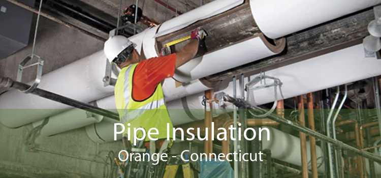 Pipe Insulation Orange - Connecticut