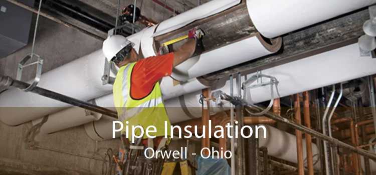 Pipe Insulation Orwell - Ohio