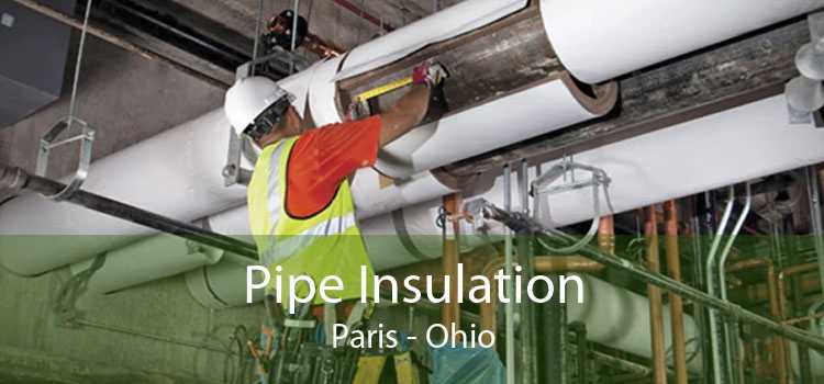 Pipe Insulation Paris - Ohio