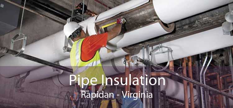 Pipe Insulation Rapidan - Virginia