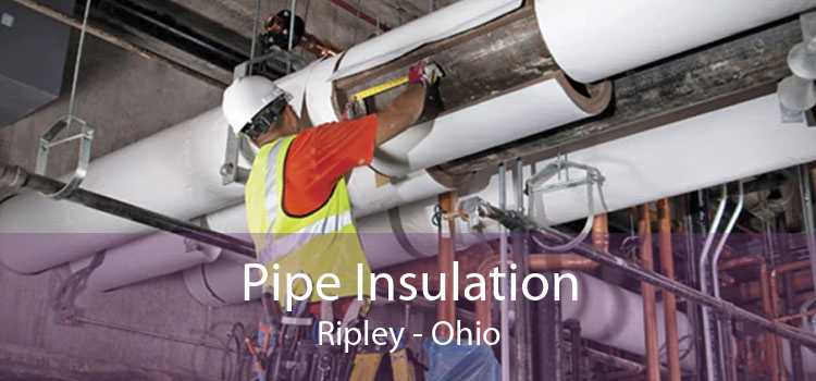 Pipe Insulation Ripley - Ohio