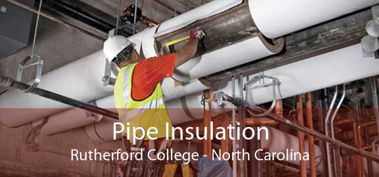 Pipe Insulation Rutherford College - North Carolina