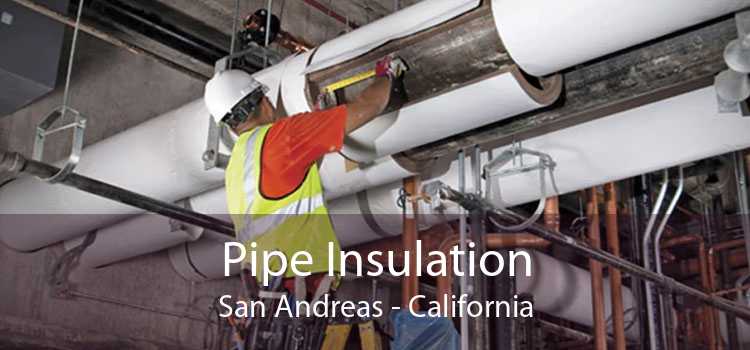 Pipe Insulation San Andreas - California