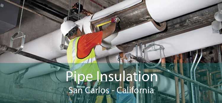 Pipe Insulation San Carlos - California