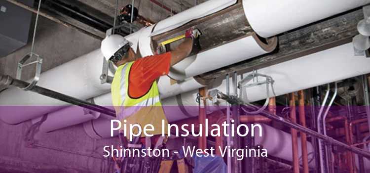 Pipe Insulation Shinnston - West Virginia