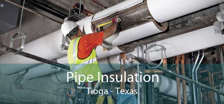 Pipe Insulation Tioga - Texas