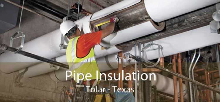 Pipe Insulation Tolar - Texas
