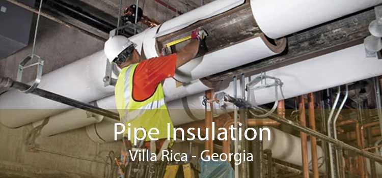 Pipe Insulation Villa Rica - Georgia