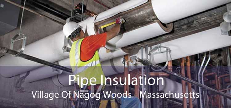 Pipe Insulation Village Of Nagog Woods - Massachusetts