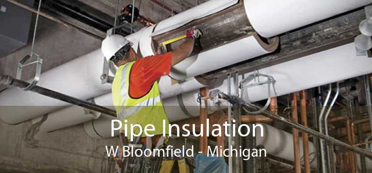Pipe Insulation W Bloomfield - Michigan