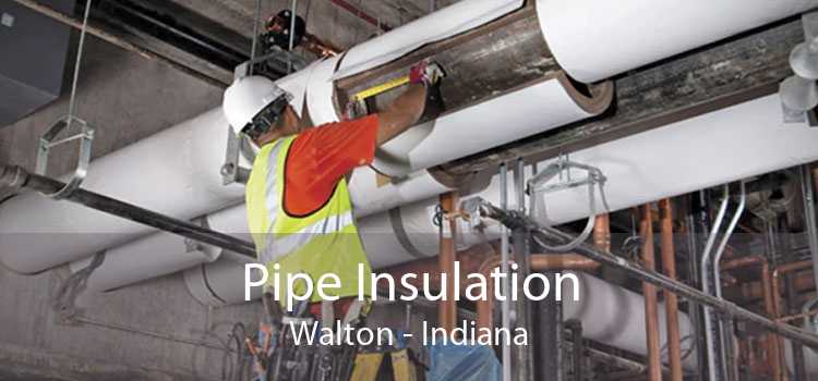 Pipe Insulation Walton - Indiana
