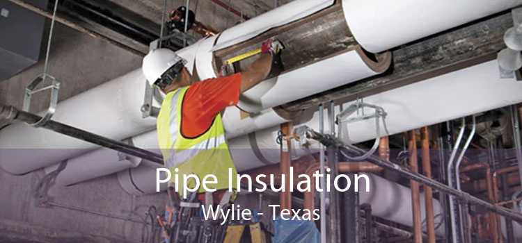 Pipe Insulation Wylie - Texas