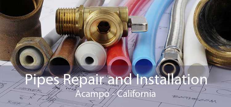 Pipes Repair and Installation Acampo - California